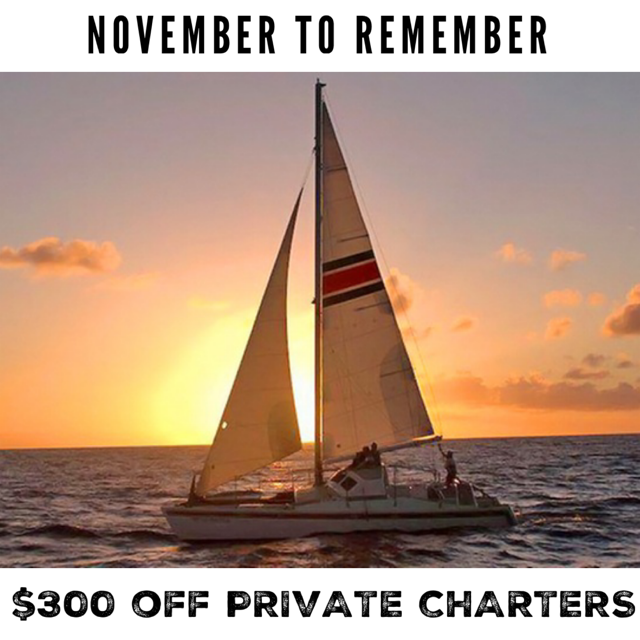 Sailboat on the ocean at sunset with text 'NOVEMBER TO REMEMBER' and '$300 OFF PRIVATE CHARTERS'.